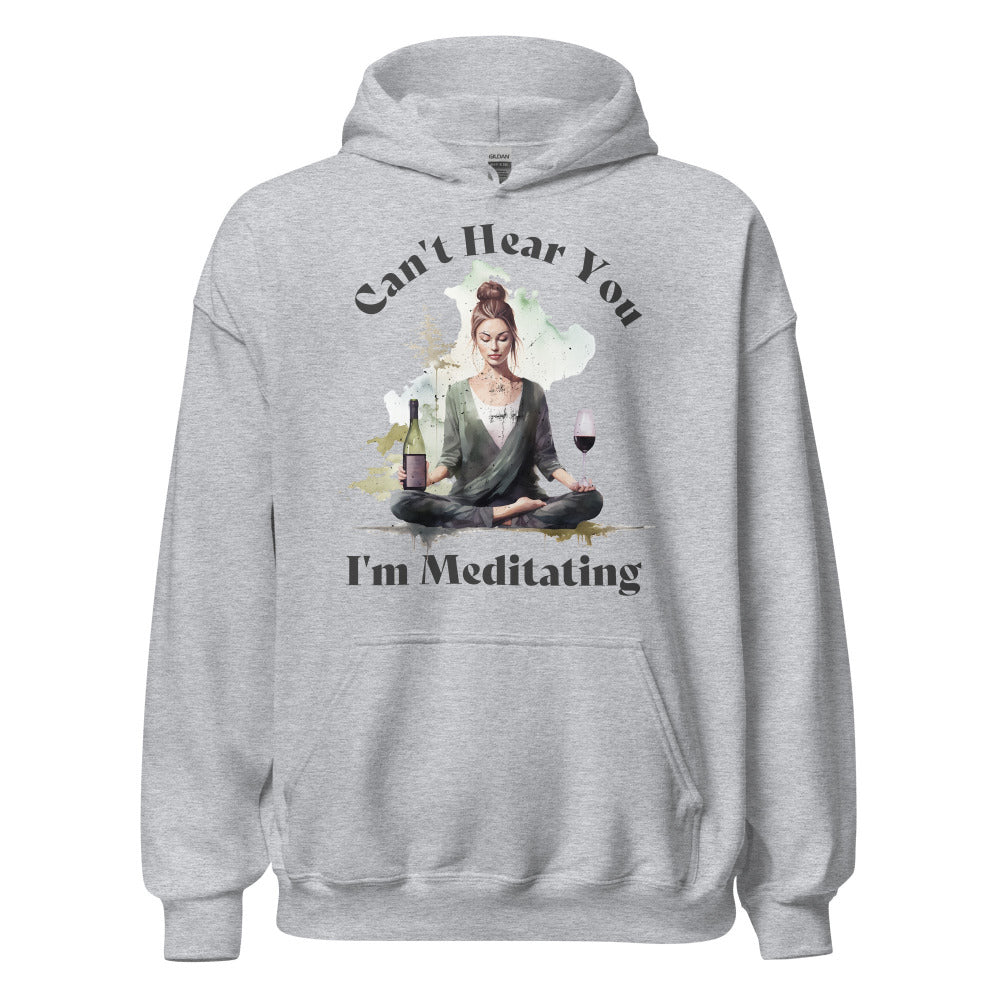Can't Hear You I'm Meditating Hoodie