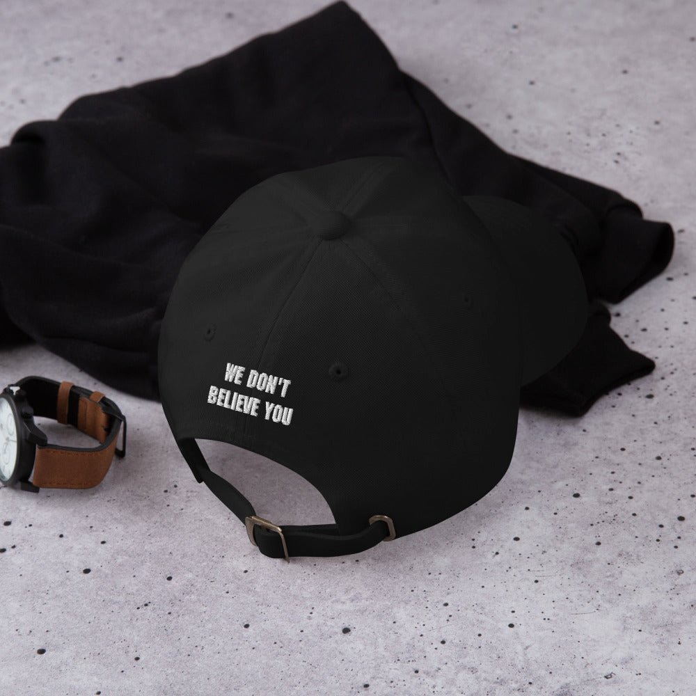 We Don't Believe You Adjustable Cap Front - Black Color - https://ascensionemporium.net