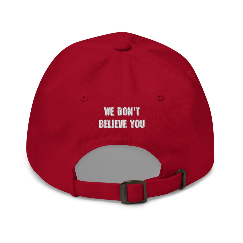 We Don't Believe You Adjustable Cap Back - Cranberry Color - https://ascensionemporium.net