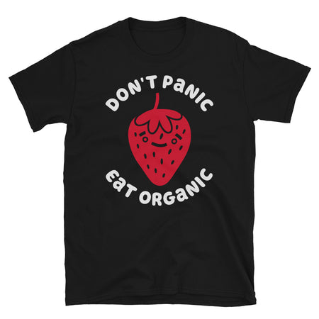 Don't Panic Eat Organic Strawberry TShirt - Black Color - https://ascensionemporium.net 