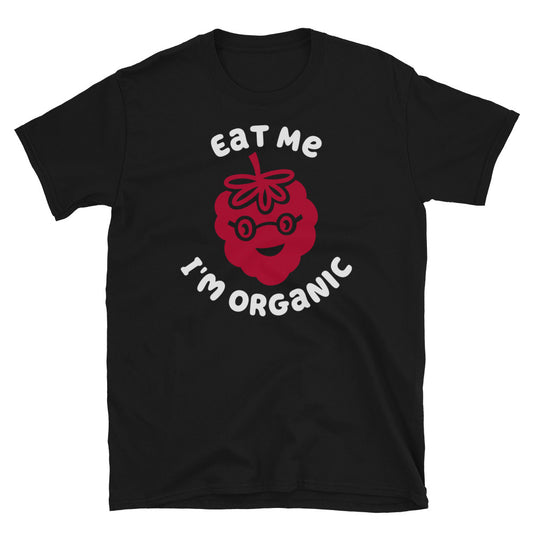 Eat Me I'm Organic Raspberry TShirt - Black Color - https://ascensionemporium.net 