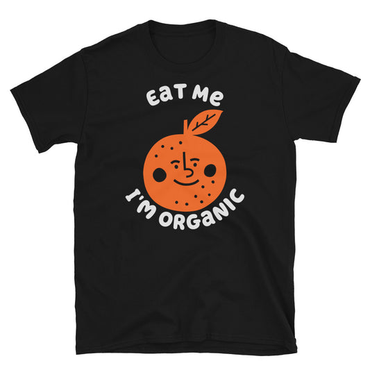 Eat Me I'm Organic Orange TShirt - Black Color - https://ascensionemporium.net 