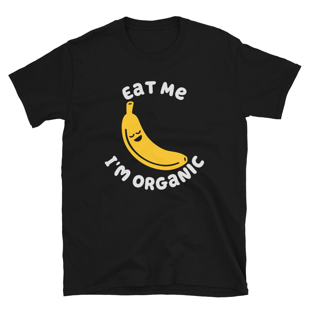 Eat Me I'm Organic Banana TShirt - Black Color - https://ascensionemporium.net 