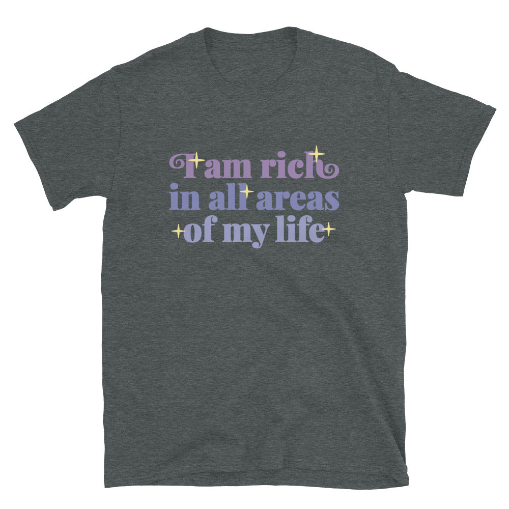 I Am Rich In All Areas Of My Life Tshirt - Dark Heather Color - https://ascensionemporium.net