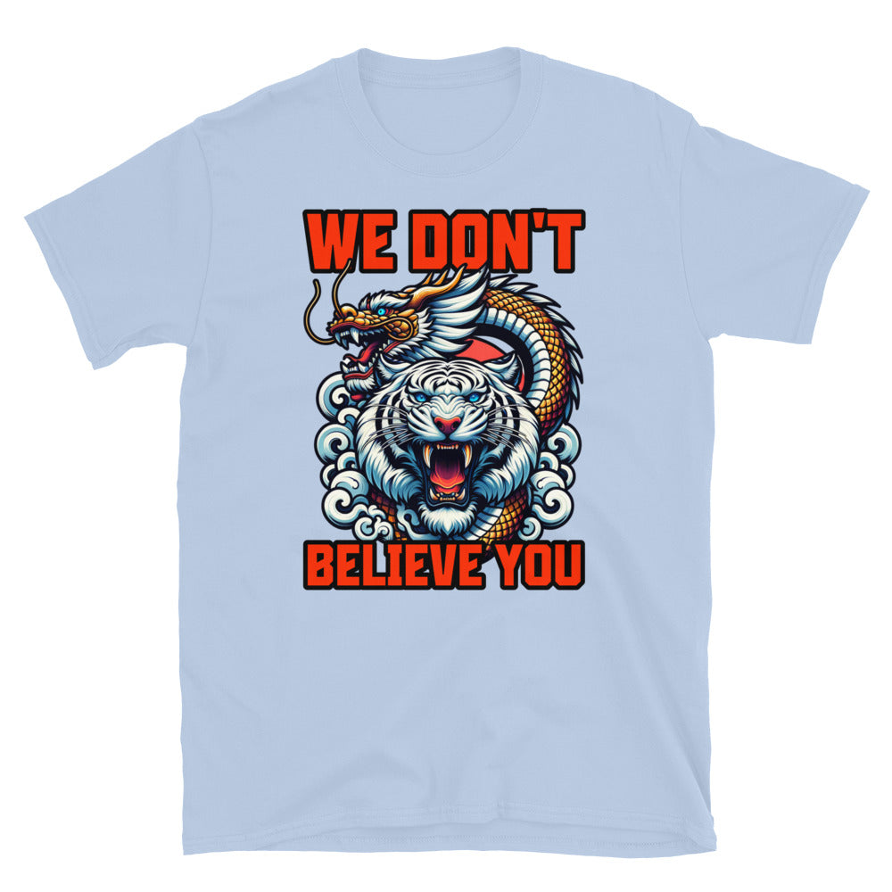 We Don't Believe You TShirt - Light Blue Color - https://ascensionemporium.net