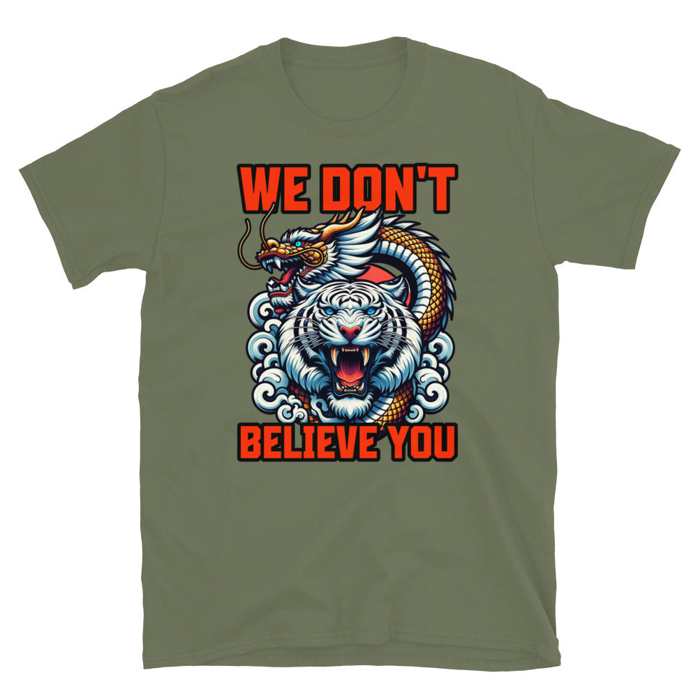 We Don't Believe You TShirt - Military Green Color - https://ascensionemporium.net