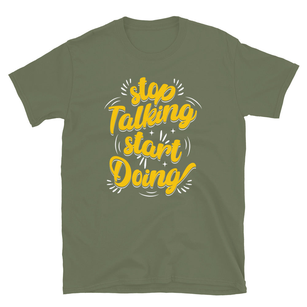 Stop Talking Start 
Doing TShirt - Military Green Color - https://ascensionemporium.net