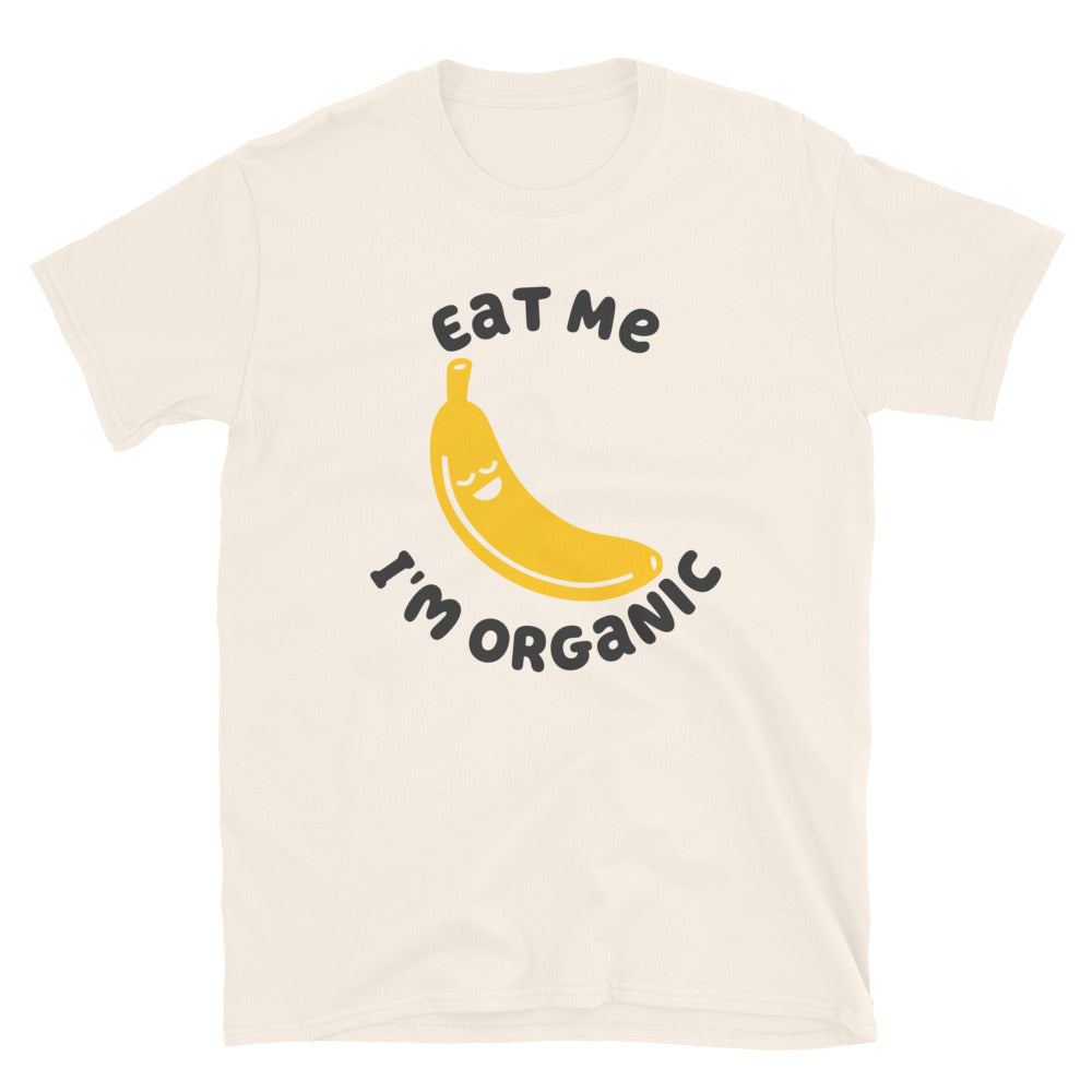 Eat Me I'm Organic Banana TShirt - Natural Color - https://ascensionemporium.net 
