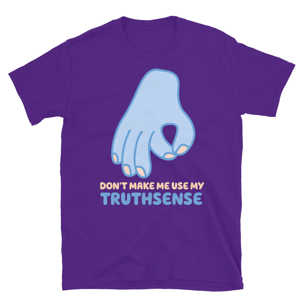Don't Make Me Use My Truthsense TShirt - Purple Color - https://ascensionemporium.net