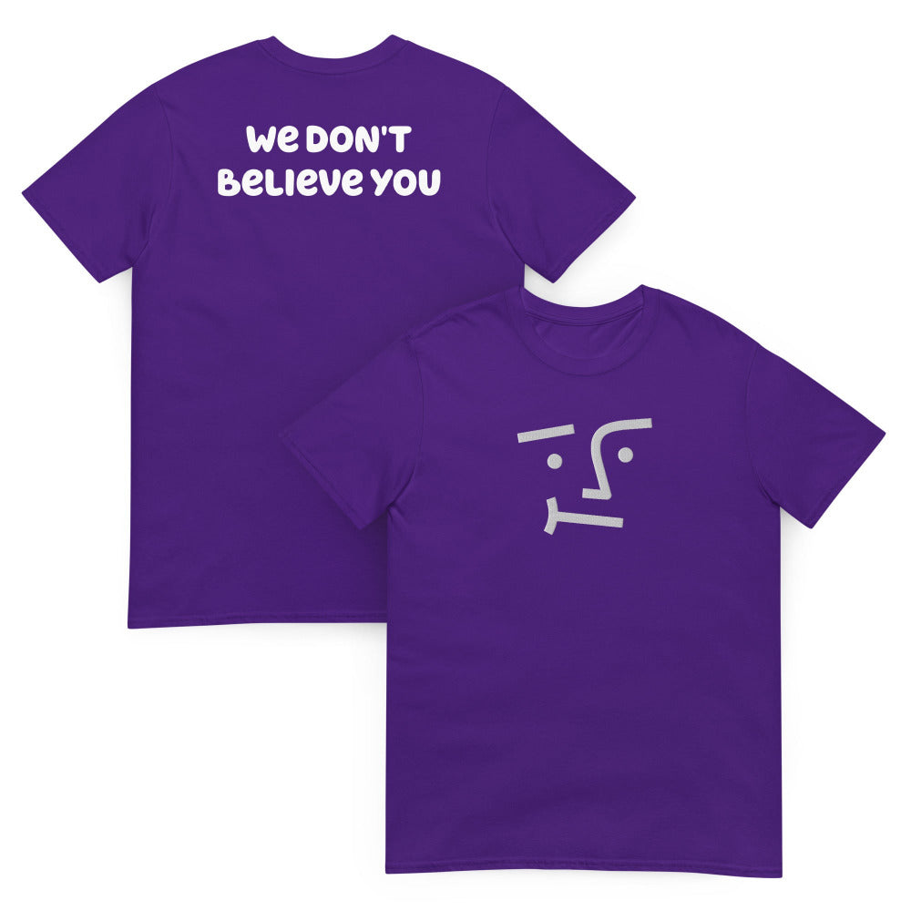 We Don't Believe You Embroidered TShirt - Purple Color - https://ascensionemporium.net
