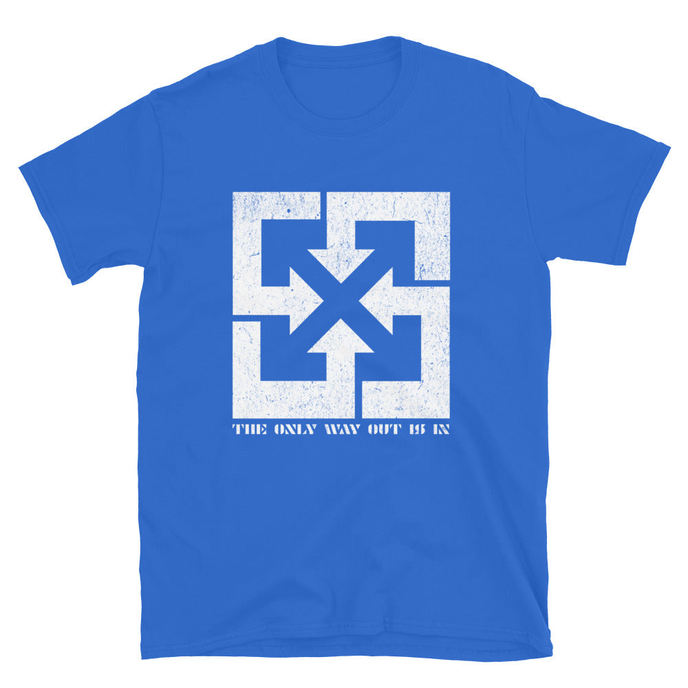 The Only Way Out Is In TShirt - Royal Color - https://ascensionemporium.net