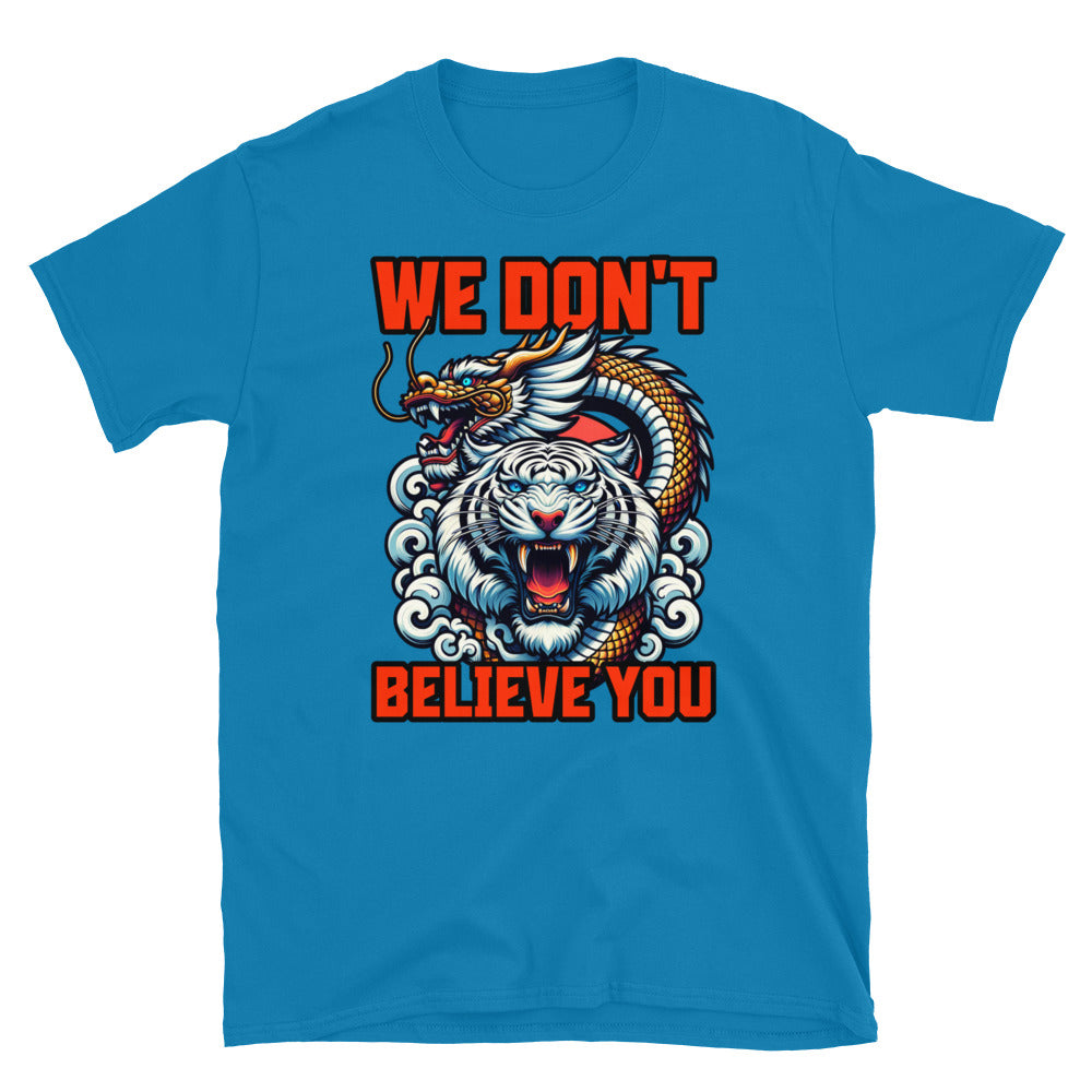 We Don't Believe You TShirt - Sapphire Color - https://ascensionemporium.net