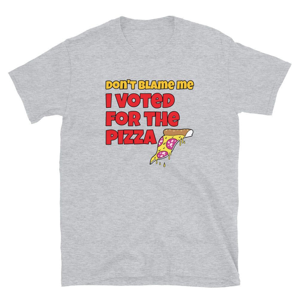 Don't Blame Me I Voted For The Pizza TShirt - Sport Grey Color - https://ascensionemporium.net