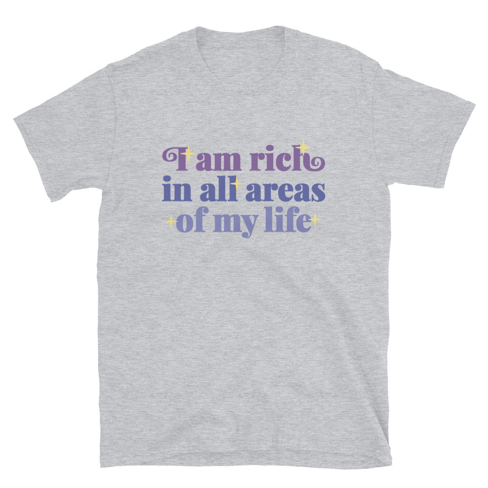 I Am Rich In All Areas Of My Life Tshirt - Sport Grey Color - https://ascensionemporium.net