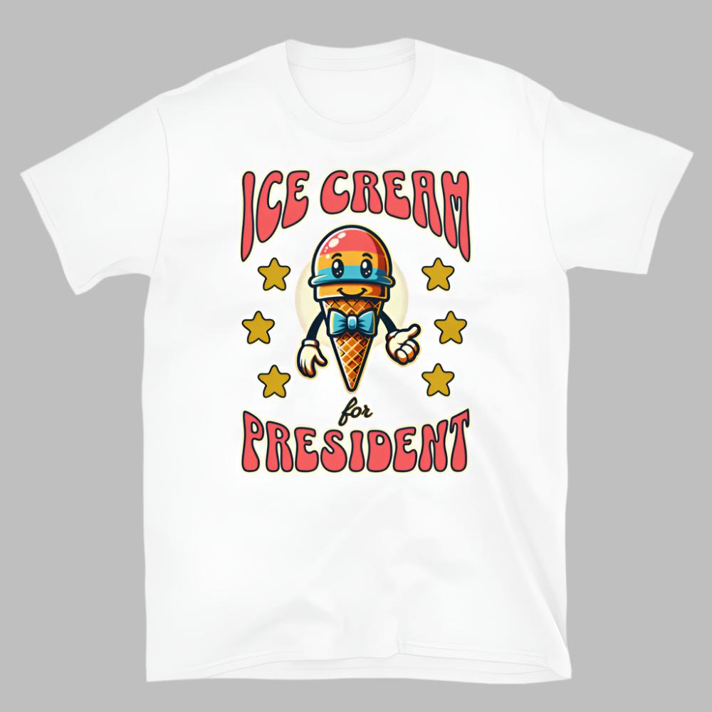 Ice Cream For President TShirt - White Color - https://ascensionemporium.net