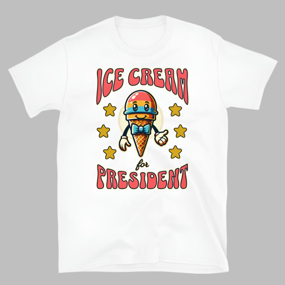 Ice Cream For President TShirt - White Color - https://ascensionemporium.net