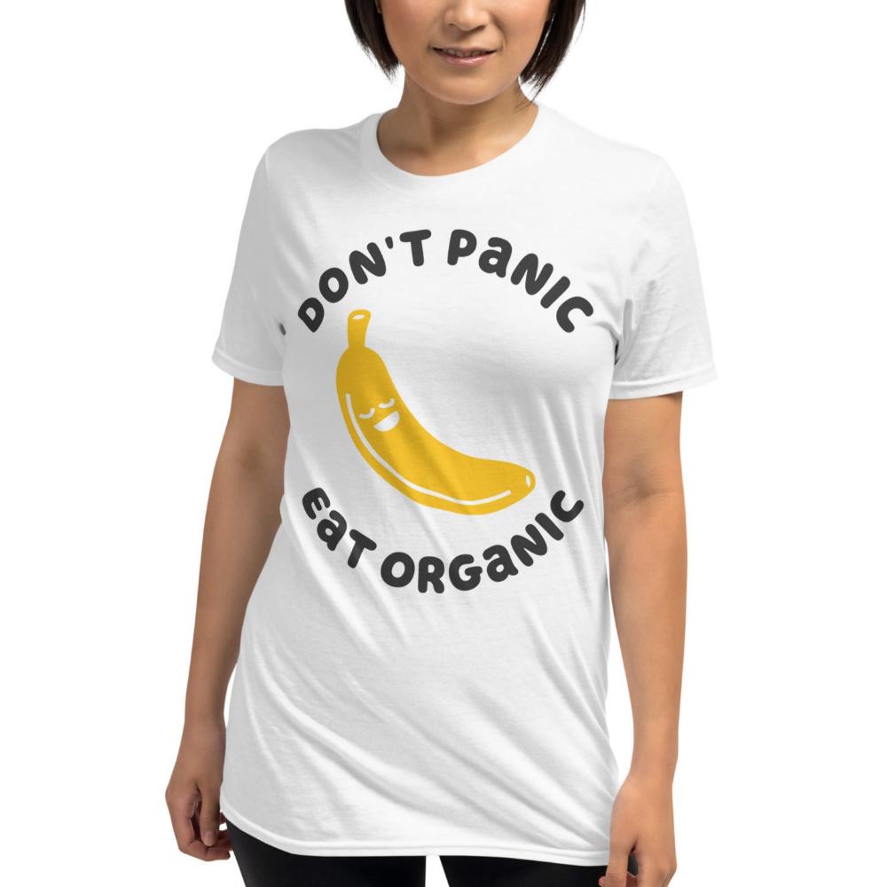 Don't Panic Eat Organic Banana TShirt - White Color - https://ascensionemporium.net 