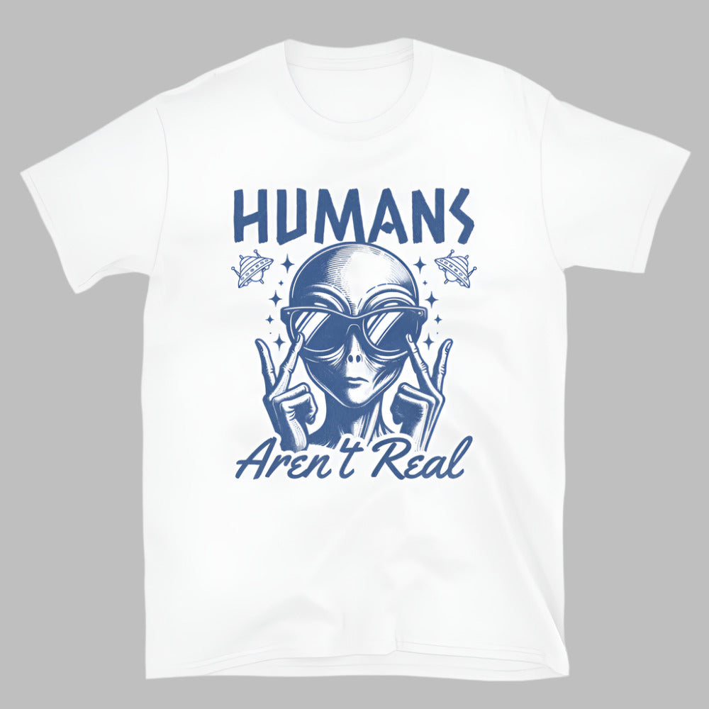Humans Aren't Real Alien T-Shirt - White Color - https://ascensionemporium.net