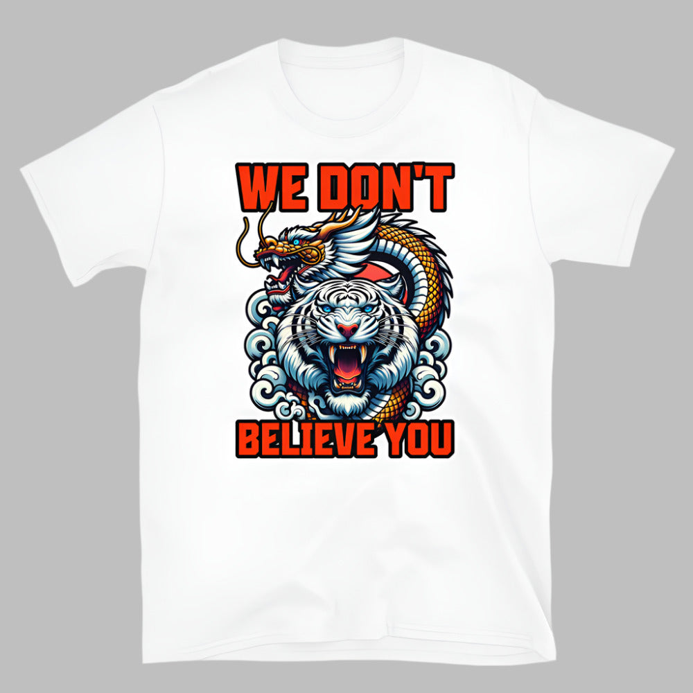 We Don't Believe You TShirt - White Color - https://ascensionemporium.net