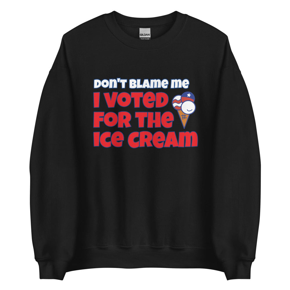 Don't Blame Me I Voted For The Ice Cream Sweatshirt - Black Color - https://ascensionemporium.net