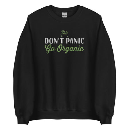 Don't Panic Go Organic Sweatshirt - Black Color - https://ascensionemporium.net 