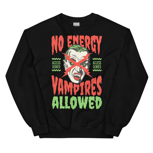 No Energy Vampire Allowed Sweatshirt - Black Color - https://ascensionemporium.net