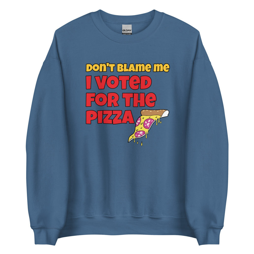 Don't Blame Me I Voted For The Pizza Sweatshirt - Indigo Blue Color - https://ascensionemporium.net