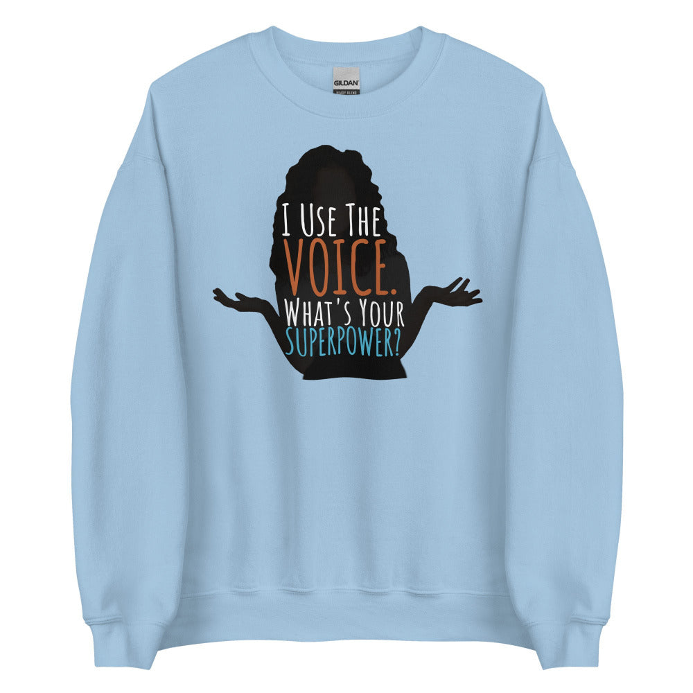 I Use The Voice Sweatshirt - Light Blue Color