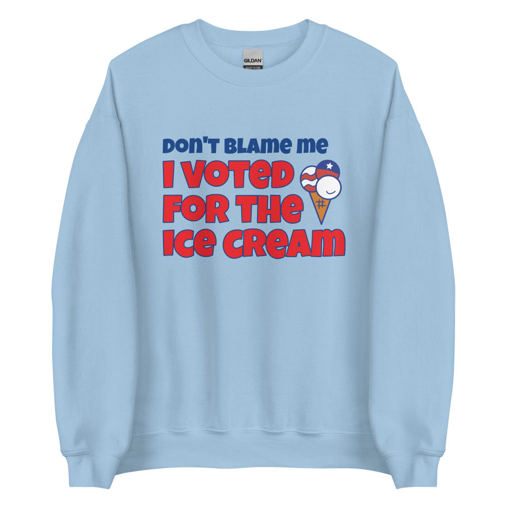 Don't Blame Me I Voted For The Ice Cream Sweatshirt - Light Blue Color - https://ascensionemporium.net