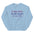 I Am Rich In All Areas Of My Life Sweatshirt - Light Blue Color - https://ascensionemporium.net
