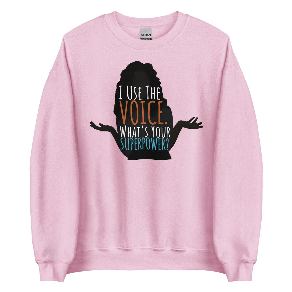 I Use The Voice Sweatshirt - Light Pink Color