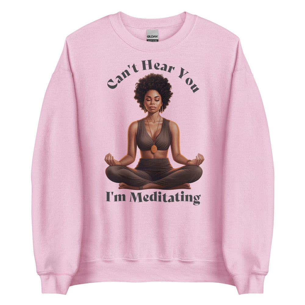 Can't Hear You I'm Meditating Sweathshirt - Light Pink Color