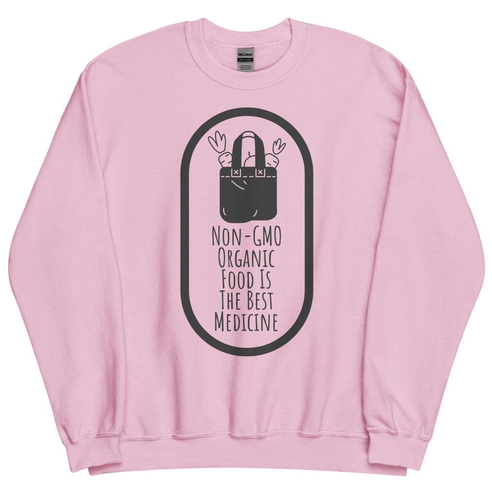 Non-GMO Organic Food Is The Best Medicine Sweatshirt - Light Pink Color - https://ascensionemporium.net