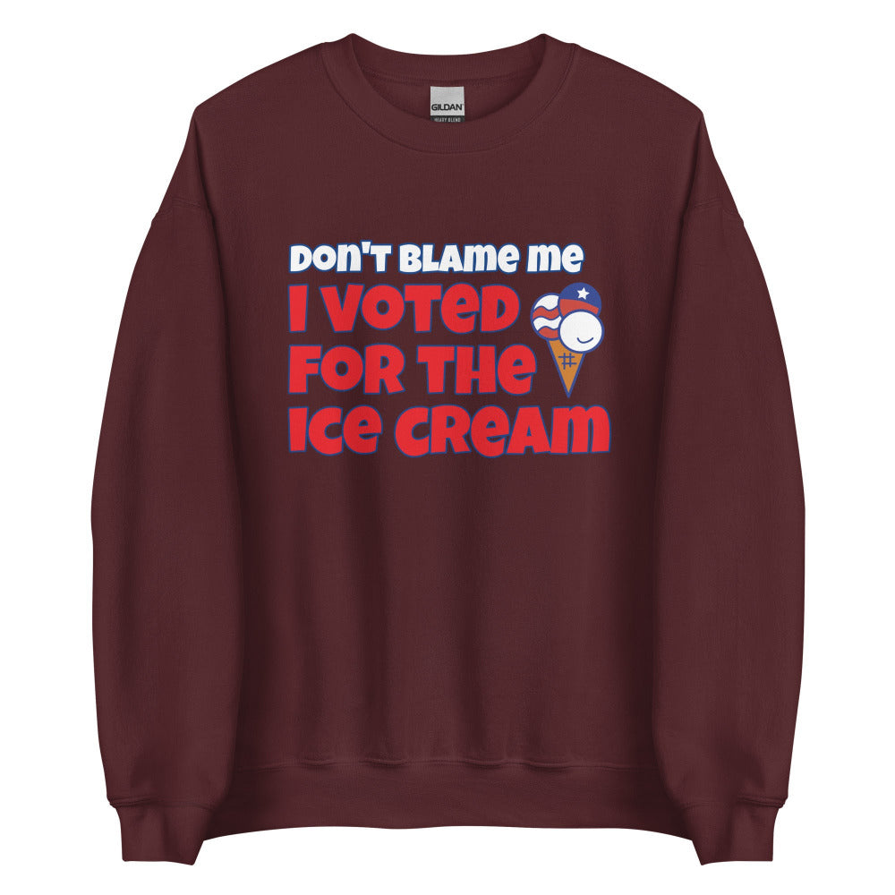 Don't Blame Me I Voted For The Ice Cream Sweatshirt - Maroon Color - https://ascensionemporium.net