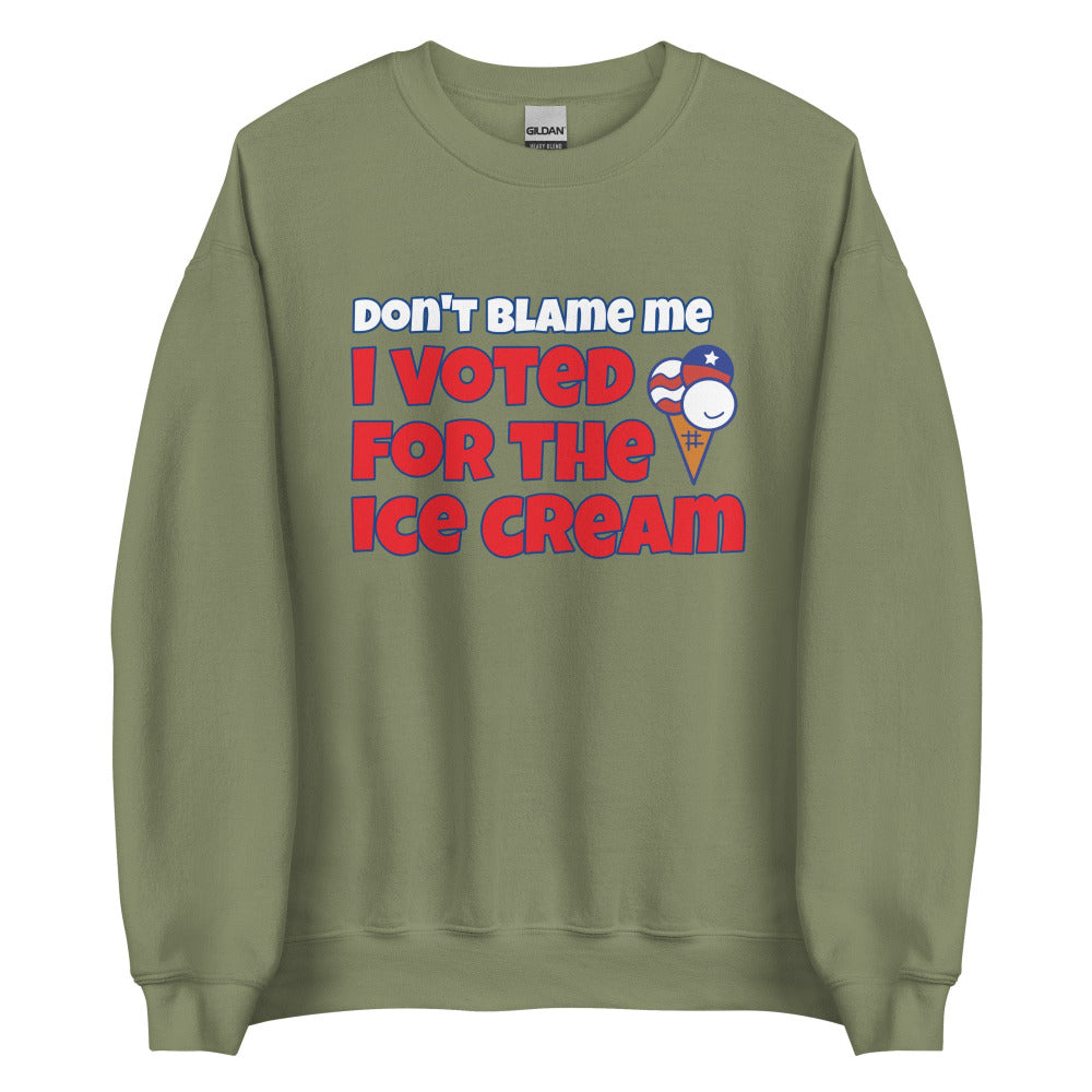 Don't Blame Me I Voted For The Ice Cream Sweatshirt - Military Green Color - https://ascensionemporium.net