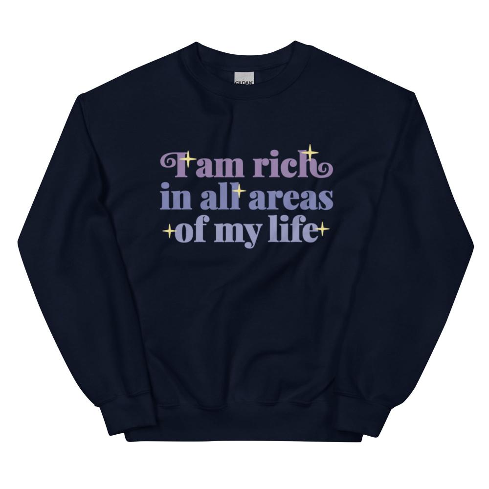 I Am Rich In All Areas Of My Life Sweatshirt - Navy Color - https://ascensionemporium.net