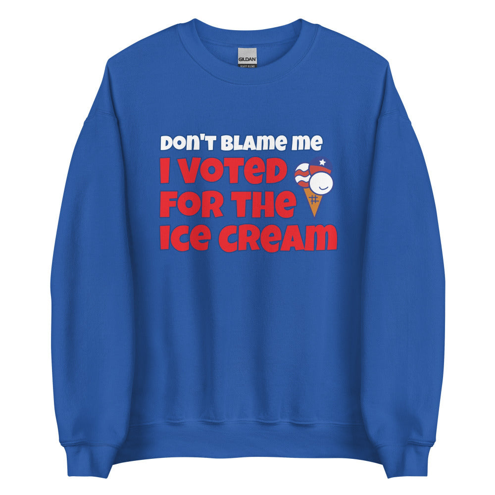 Don't Blame Me I Voted For The Ice Cream Sweatshirt - Royal Color - https://ascensionemporium.net