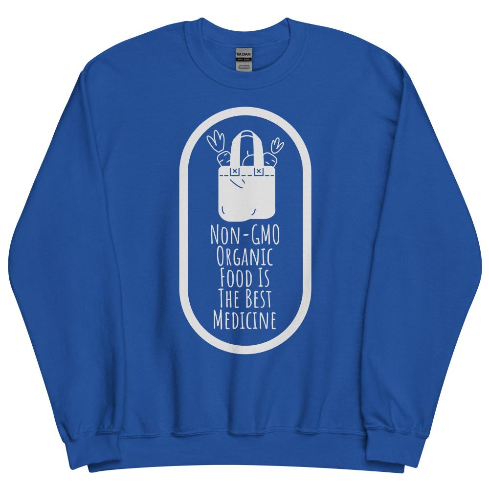 Non-GMO Organic Food Is The Best Medicine Sweatshirt - Royal Color - https://ascensionemporium.net