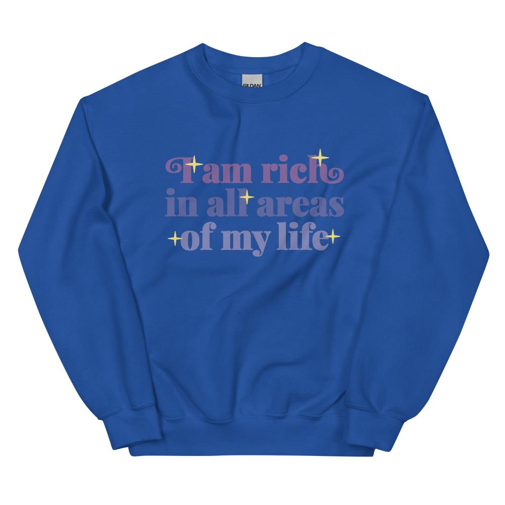 I Am Rich In All Areas Of My Life Sweatshirt - Royal Color - https://ascensionemporium.net