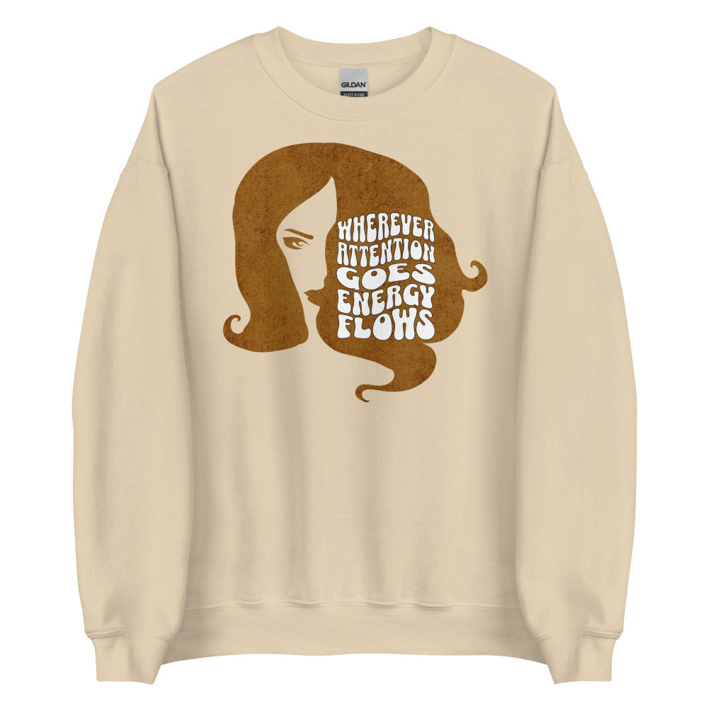 Wherever Attention Goes Energy Flows Sweatshirt - Sand Color