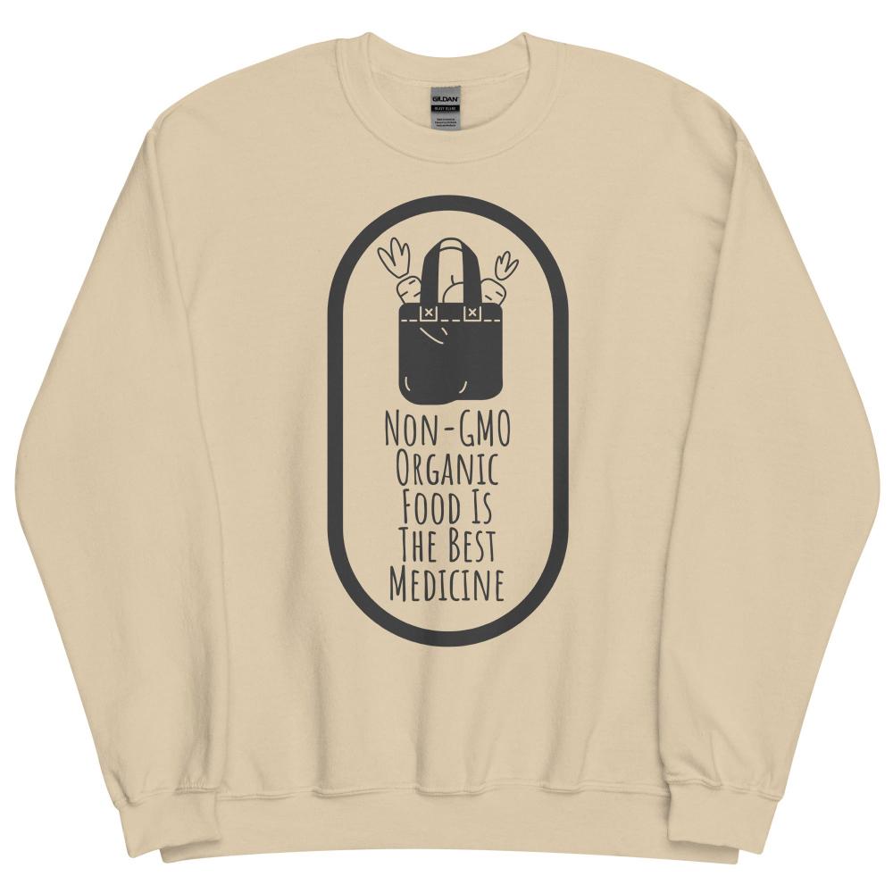 Non-GMO Organic Food Is The Best Medicine Sweatshirt - Sand Color - https://ascensionemporium.net