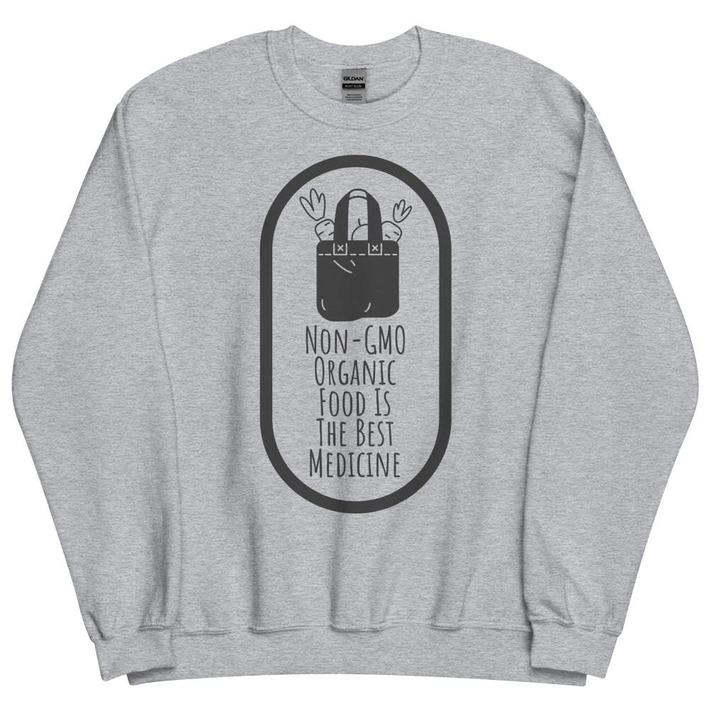 Non-GMO Organic Food Is The Best Medicine Sweatshirt - Sport Grey Color - https://ascensionemporium.net