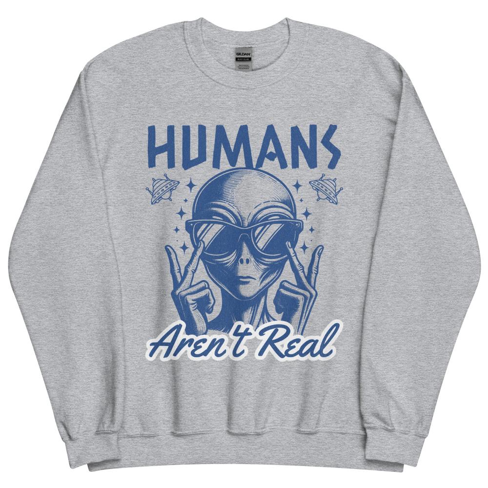 Humans Aren't Real Alien Sweatshirt - Sport Grey Color - https://ascensionemporium.net