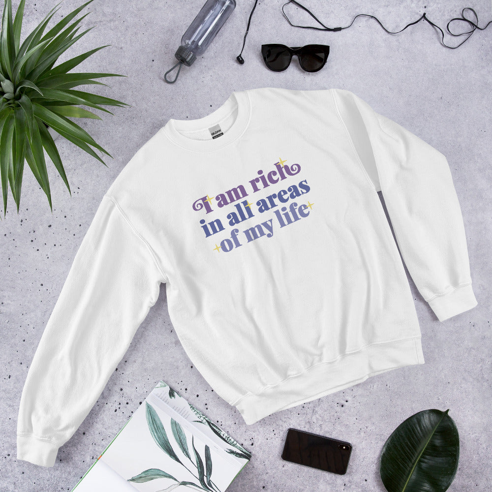 I Am Rich In All Areas Of My Life Sweatshirt - White Color - https://ascensionemporium.net