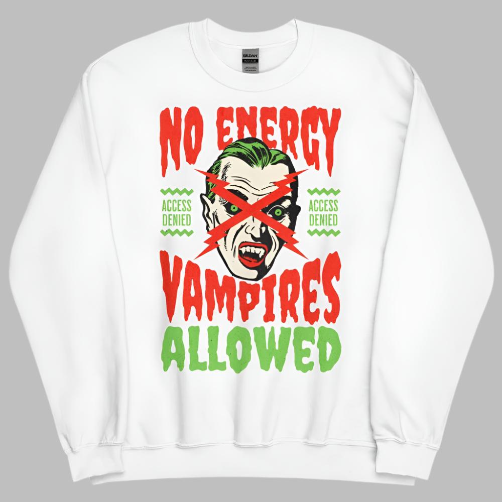 No Energy Vampire Allowed Sweatshirt - White Color - https://ascensionemporium.net