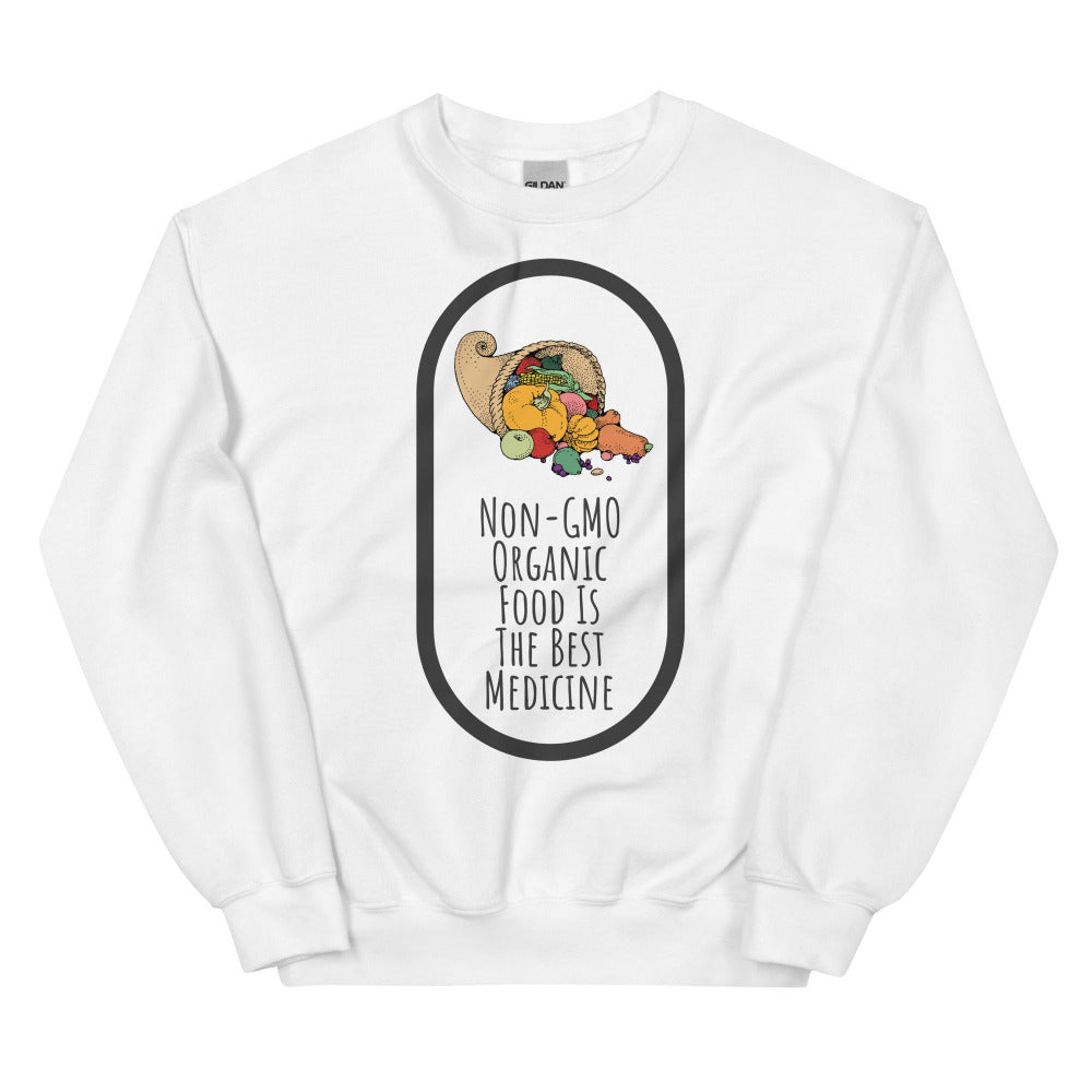Non-GMO Organic Food Is The Best Medicine Sweatshirt - White Color - https://ascensionemporium.net