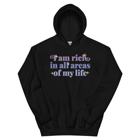 I Am Rich In All Areas Of My Life Hoodie - Black Color - https://ascensionemporium.net