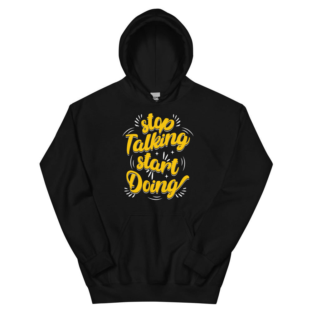 Stop Talking Start Doing Hoodie - Black Color - https://ascensionemporium.net