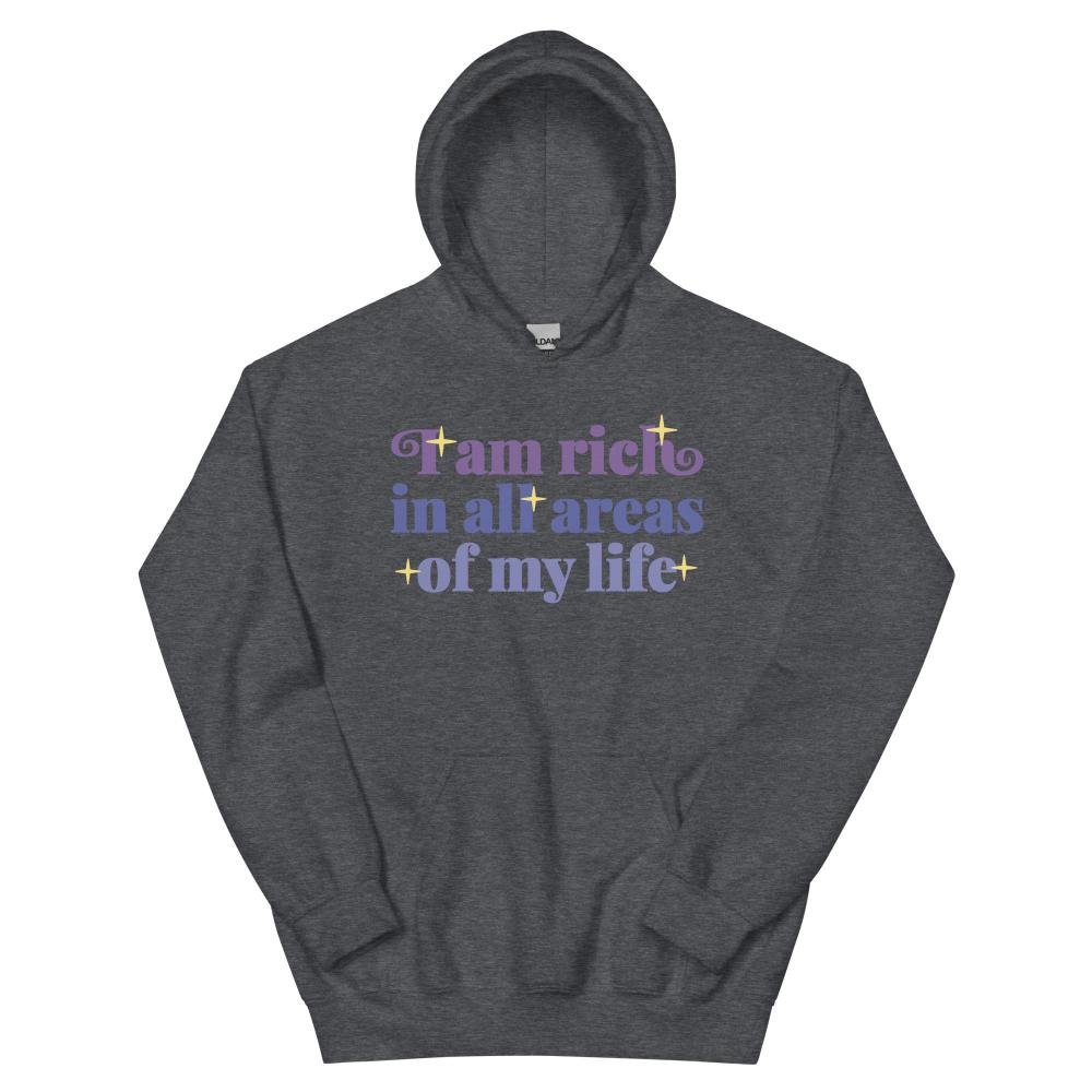 I Am Rich In All Areas Of My Life Hoodie - Dark Heather Color - https://ascensionemporium.net