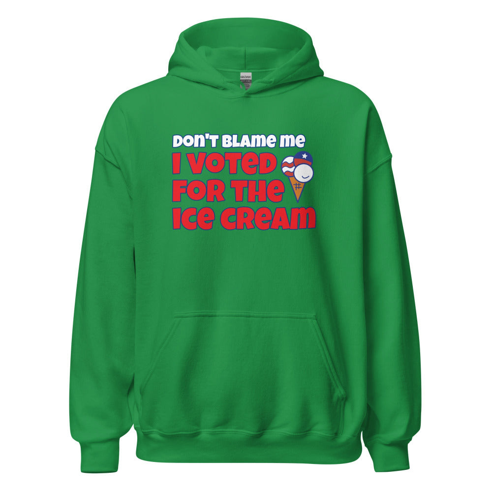 Don't Blame Me I Voted For The Ice Cream Hoodie - Irish Green Color - https://ascensionemporium.net